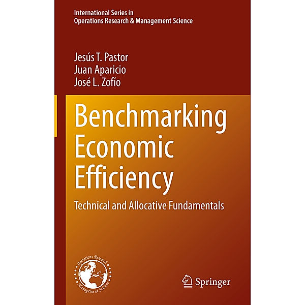 Benchmarking Economic Efficiency, Jesús T. Pastor, Juan Aparicio, José L. Zofío