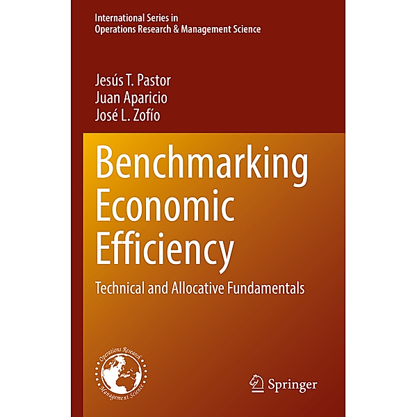 Benchmarking Economic Efficiency, Jesús T. Pastor, Juan Aparicio, José L. Zofío