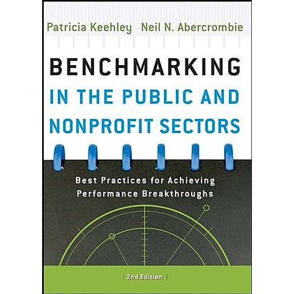 Benchmarking in the Public and Nonprofit Sectors, Patricia Keehley, Neil Abercrombie