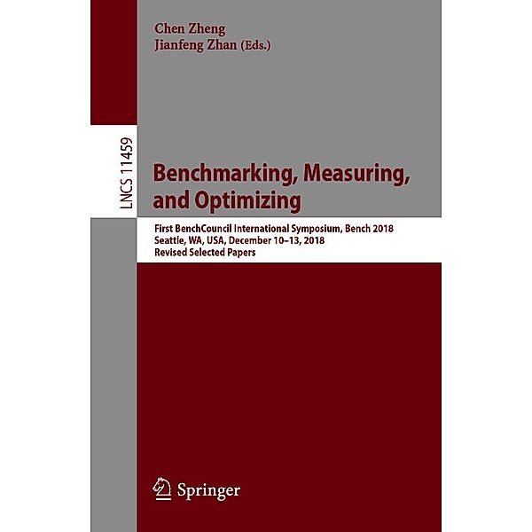 Benchmarking, Measuring, and Optimizing / Lecture Notes in Computer Science Bd.11459