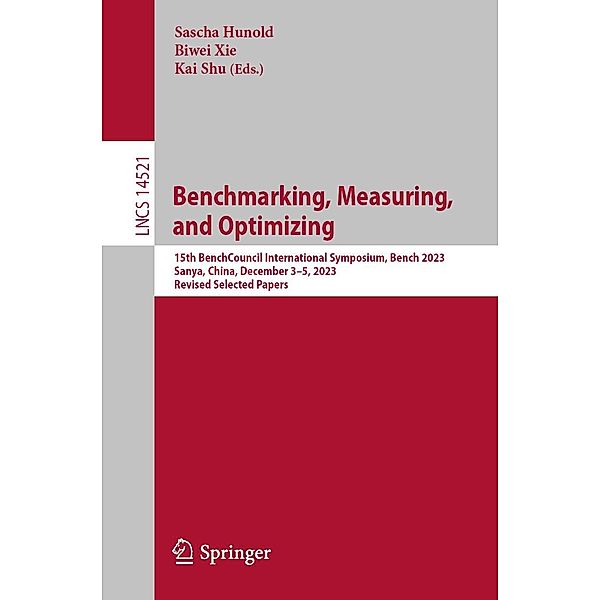 Benchmarking, Measuring, and Optimizing / Lecture Notes in Computer Science Bd.14521