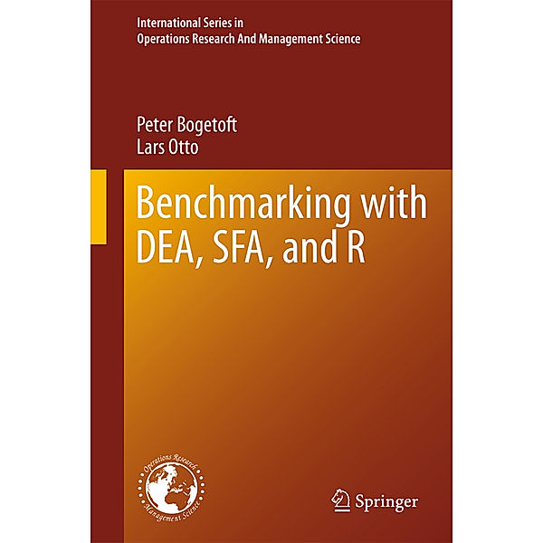 Benchmarking with DEA, SFA, and R, Peter Bogetoft, Lars Otto