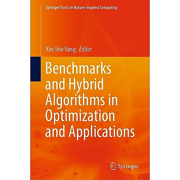 Benchmarks and Hybrid Algorithms in Optimization and Applications / Springer Tracts in Nature-Inspired Computing