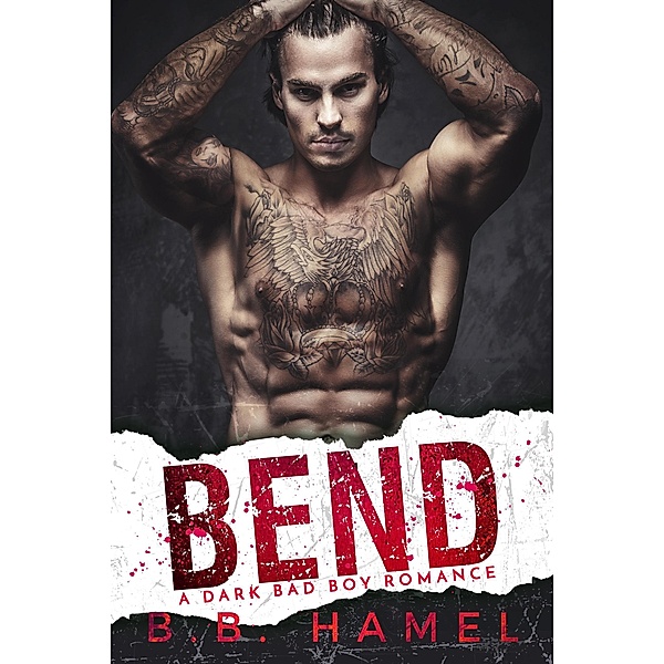 Bend: A Dark Mafia Romance, B. B. Hamel