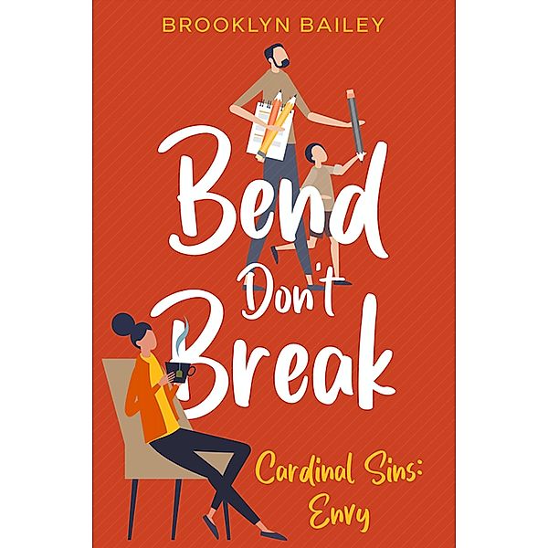 Bend Don't Break; Cardinals Sins: Envy (Cardinal Sins, #1) / Cardinal Sins, Brooklyn Bailey