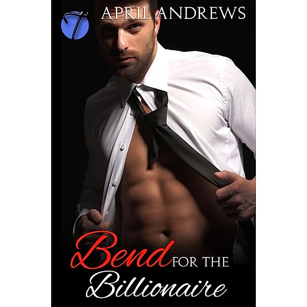 Bend for the Billionaire, April Andrews