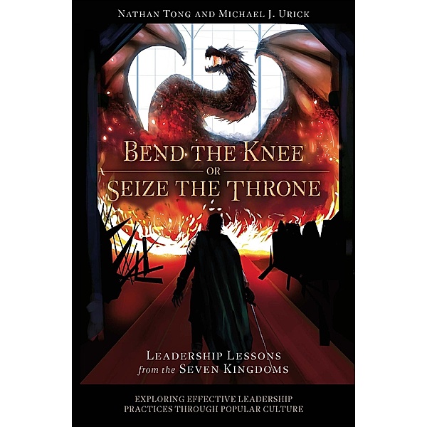 Bend the Knee or Seize the Throne, Nathan Tong, Mike Urick