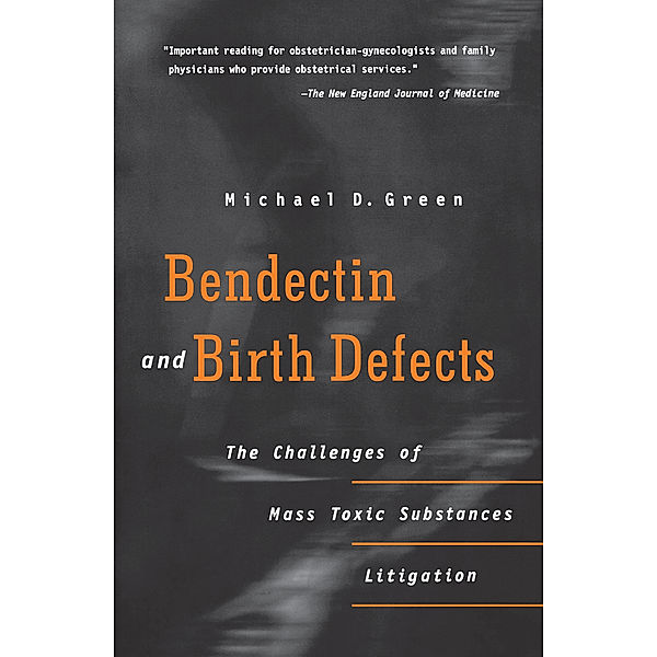 Bendectin and Birth Defects, Michael D. Green