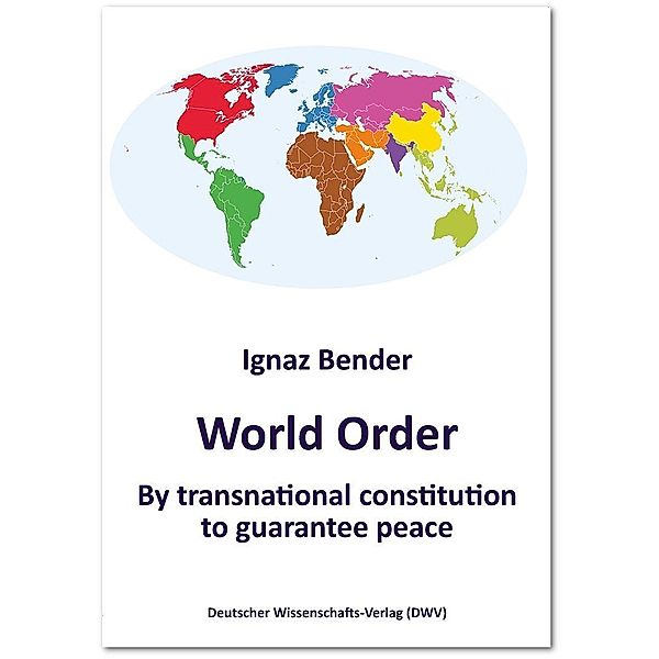 Bender, I: World Order. By transnational constitution to gua, Ignaz Bender