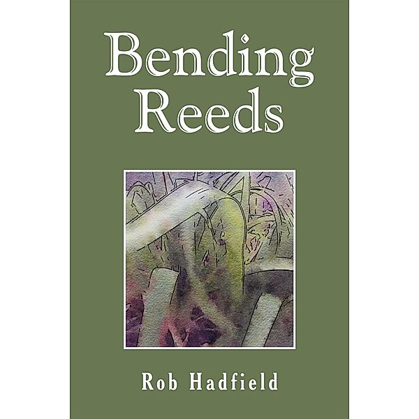 Bending Reeds, Rob Hadfield