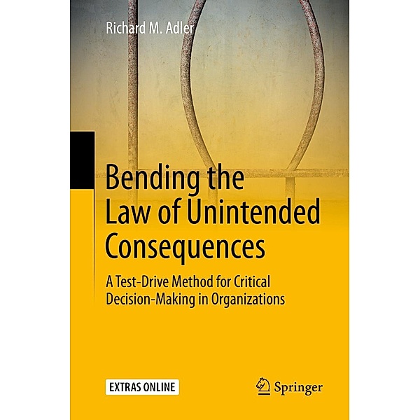 Bending the Law of Unintended Consequences, Richard M. Adler