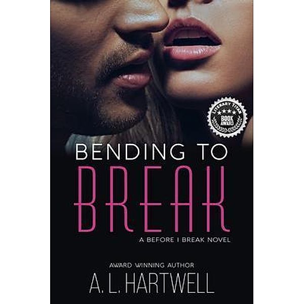 Bending to Break / A Before I Break Novel Bd.1, A. L. Hartwell