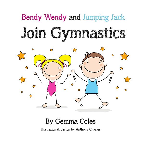 Bendy Wendy and Jumping Jack Join Gymnastics, Gemma Coles