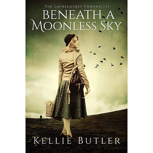Beneath a Moonless Sky (The Laurelhurst Chronicles, #1) / The Laurelhurst Chronicles, Kellie Butler