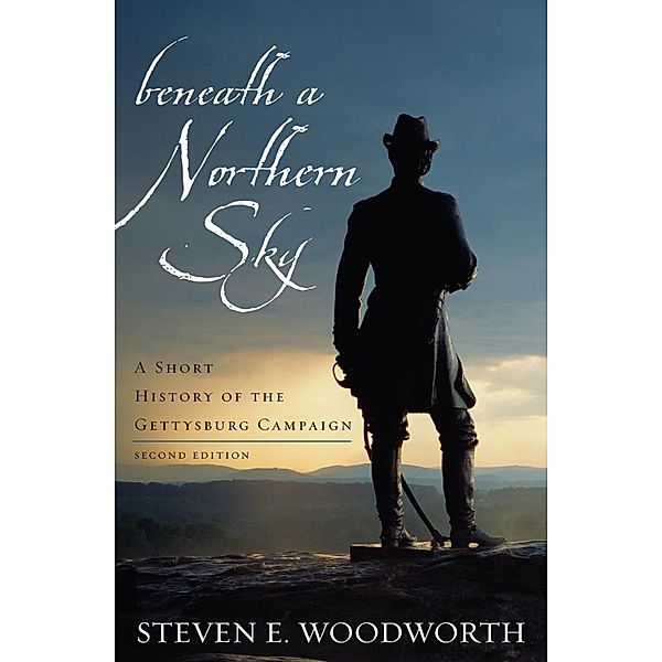 Beneath a Northern Sky / The American Crisis Series: Books on the Civil War Era, Steven E. Woodworth