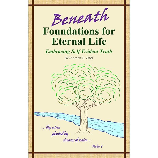 Beneath Foundations for Eternal Life, Thomas Edel