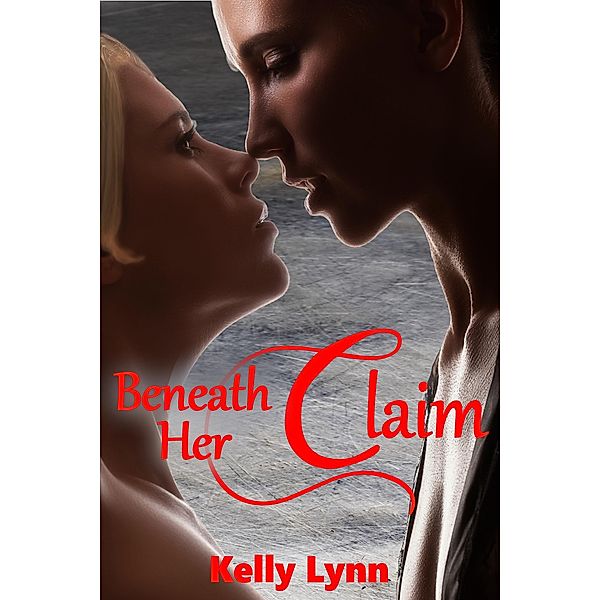 Beneath Her Claim, Kelly Lynn