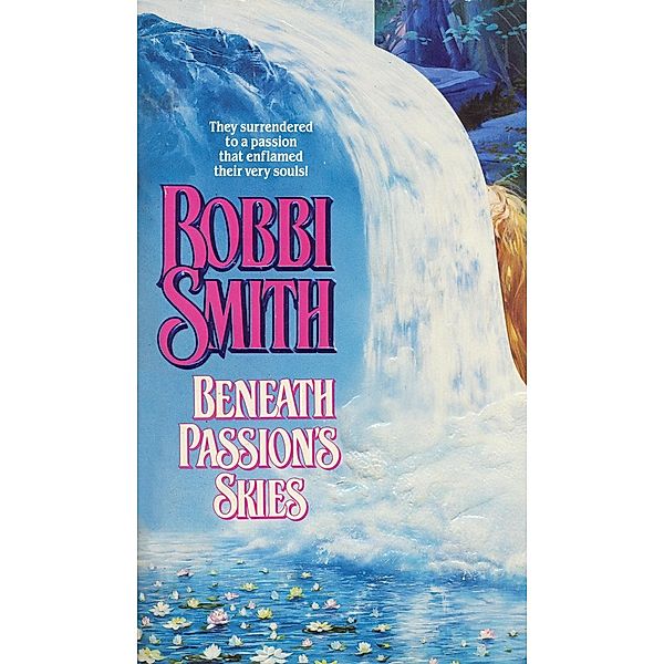 Beneath Passion's Skies, Bobbi Smith