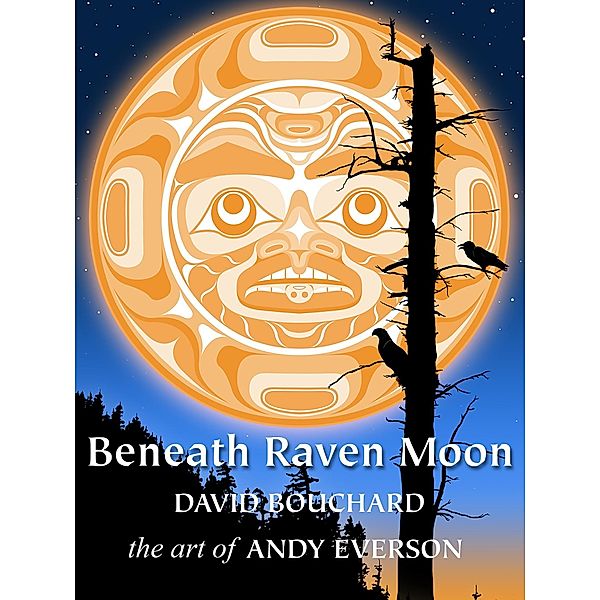 Beneath Raven Moon / Crow Cottage Publishing, David Bouchard