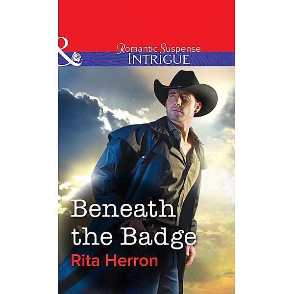 Beneath the Badge (Mills & Boon Intrigue) / Mills & Boon Intrigue, Rita Herron