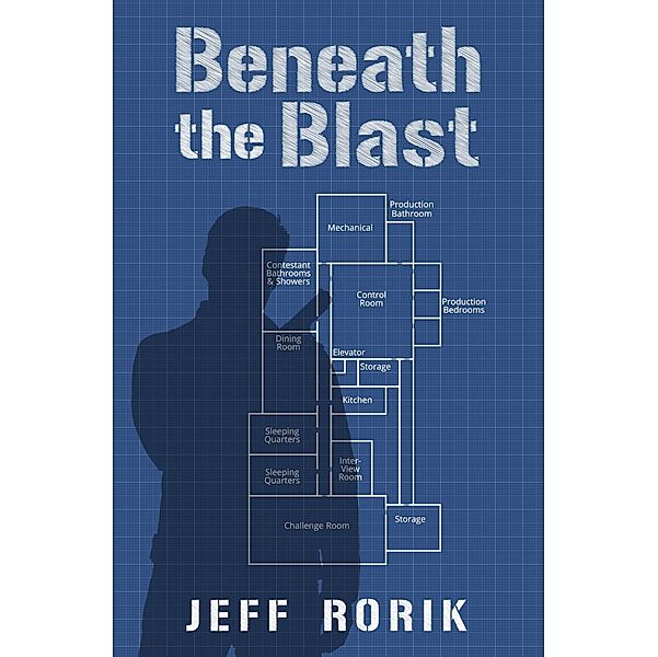 Beneath the Blast / Jeff Rorik, Jeff Rorik