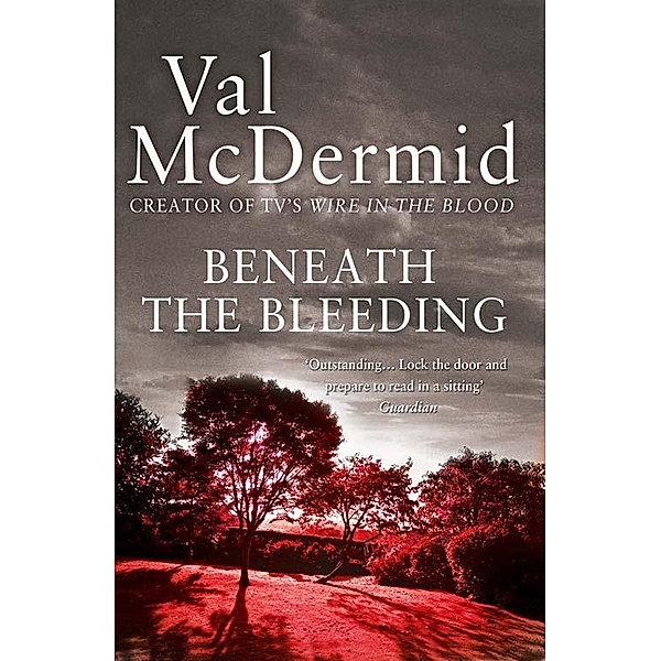 Beneath the Bleeding / Tony Hill and Carol Jordan Bd.5, Val McDermid