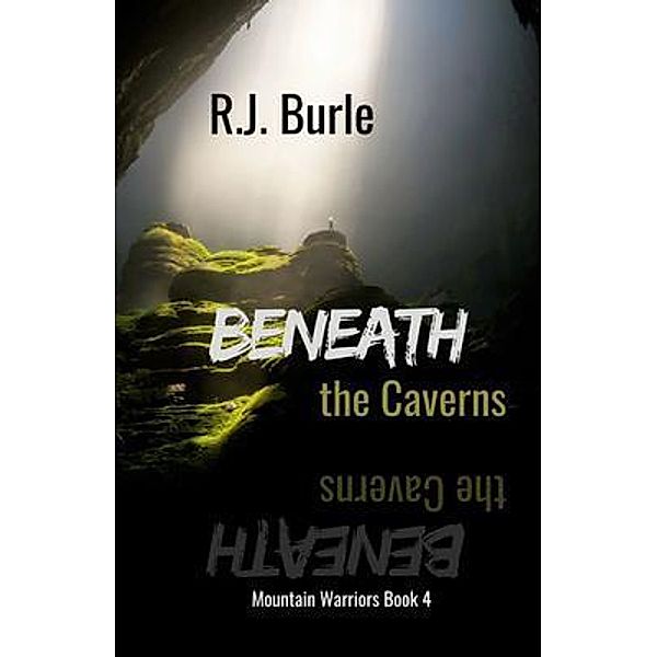 Beneath the Caverns / Pier House Books, R. J. Burle