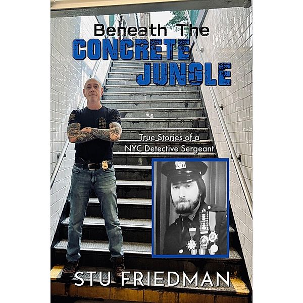 Beneath the Concrete Jungle, Stu Friedman