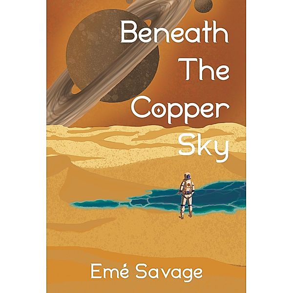 Beneath the Copper Sky (The Nightshine Saga, #1) / The Nightshine Saga, Emé Savage