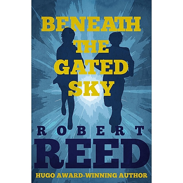 Beneath the Gated Sky / Veil of Stars, Robert Reed