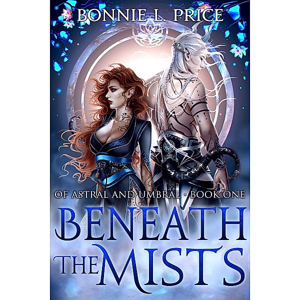 Beneath the Mists (Of Astral and Umbral, #1) / Of Astral and Umbral, Bonnie L. Price