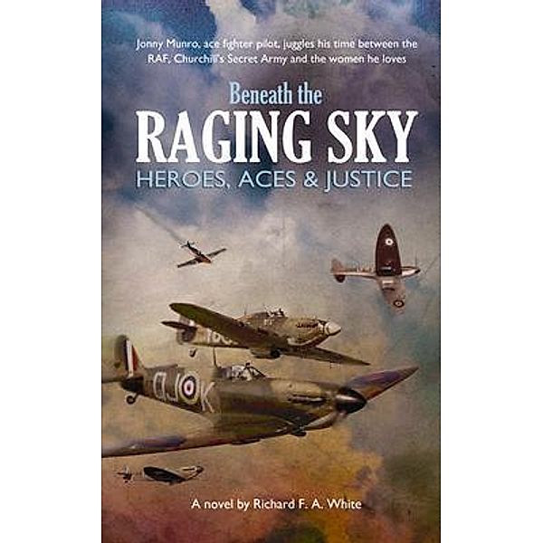 Beneath the Raging Sky, Richard F. A. White