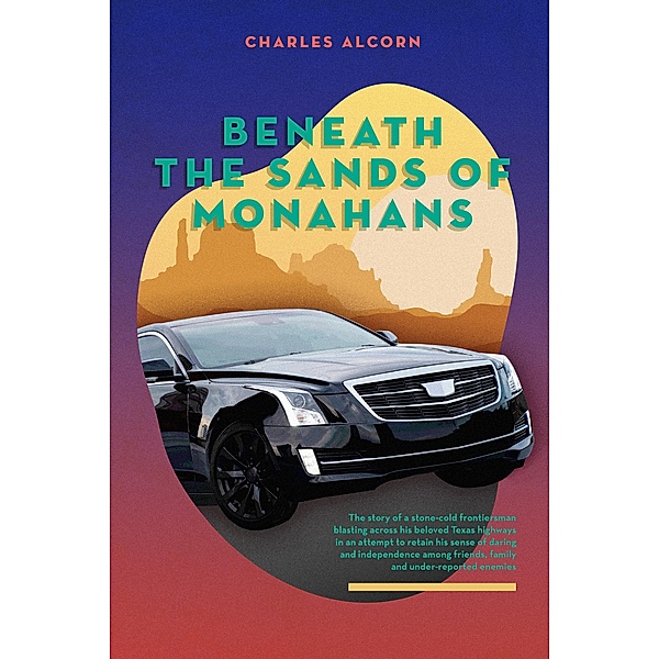 Beneath the Sands of Monahans, Alcorn Charles