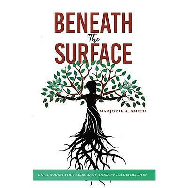 Beneath The Surface, Marjorie A. Smith