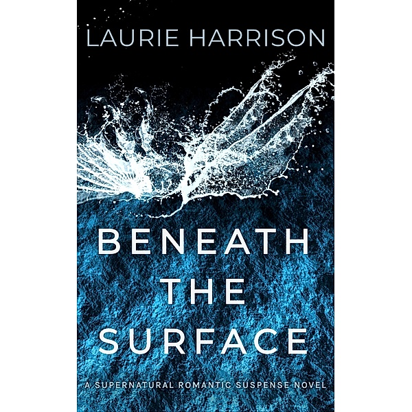 Beneath the Surface, Laurie Harrison