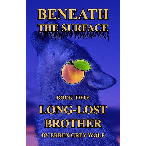 Beneath the Surface: Long-Lost Brother (Volume 2), Erren Grey Wolf