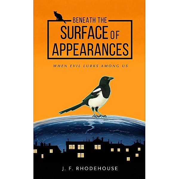 Beneath the Surface of Appearances, J. F. Rhodehouse