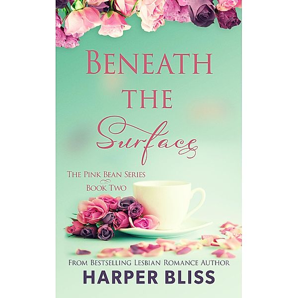 Beneath the Surface / Pink Bean Series Bd.2, Harper Bliss