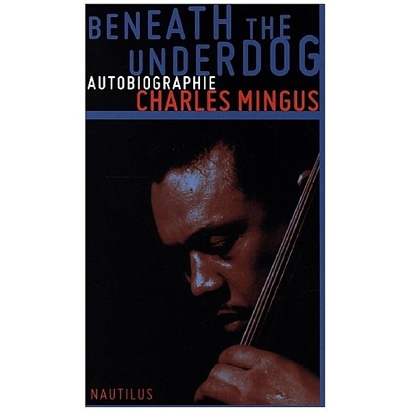Beneath the Underdog, Charles Mingus