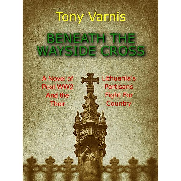 Beneath The Wayside Cross, Tony Varnis