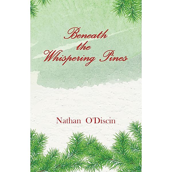 Beneath The Whispering Pines, Nathan O'Discin