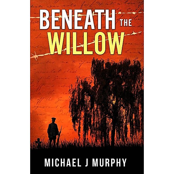 Beneath the Willow, Michael J Murphy