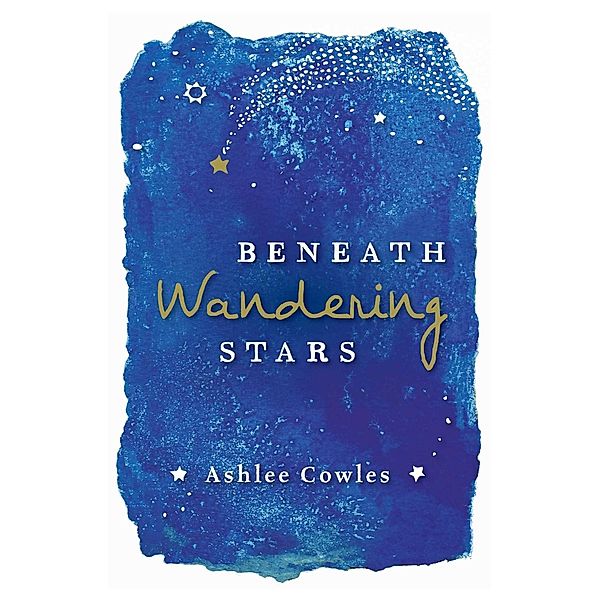 Beneath Wandering Stars, Ashlee Cowles