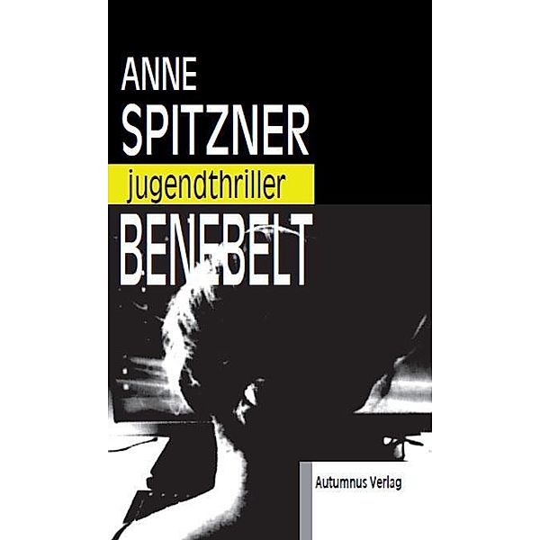 Benebelt, Anne Spitzner