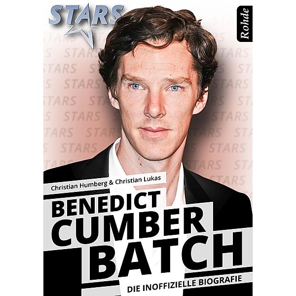 Benedict Cumberbatch - Die inoffizielle Biografie, Christian Humberg, Christian Lukas