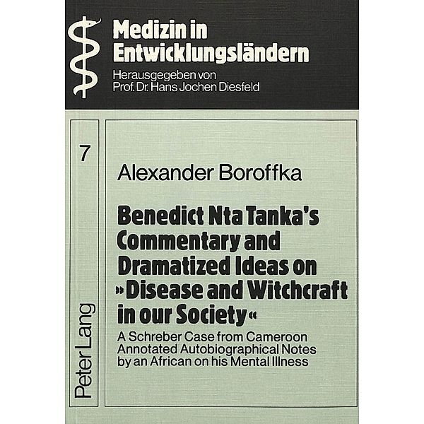 Benedict Nta Tanka's Commentary and Dramatized Ideas on Disease and Witchcraft in our Society, Alexander Boroffka