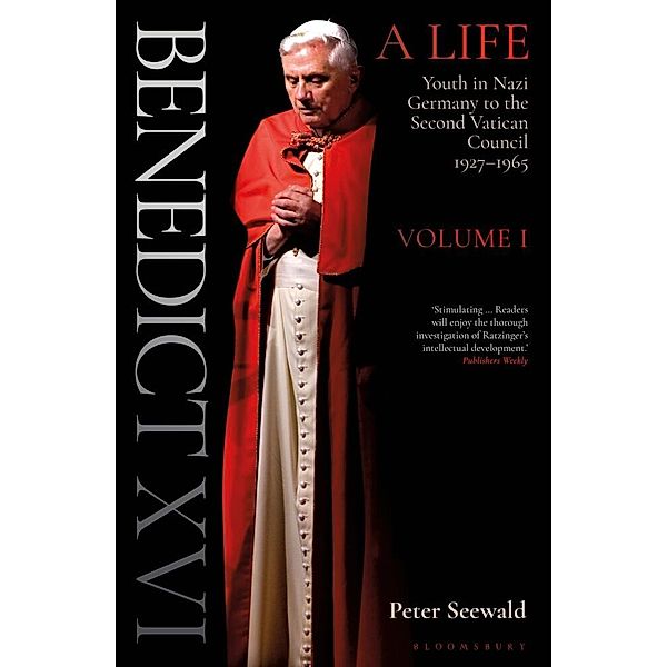 Benedict XVI: A Life Volume One.Vol.1, Peter Seewald