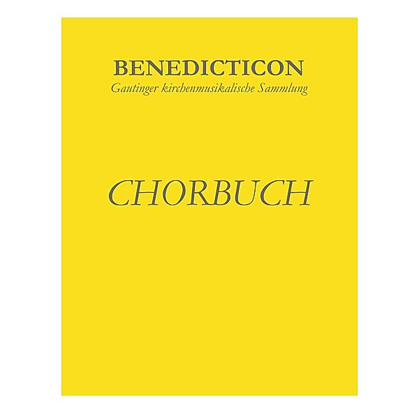 Benedicticon. Chorbuch