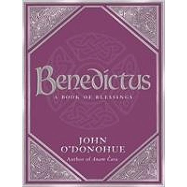 Benedictus, A Book of Blessings, John O'Donohue
