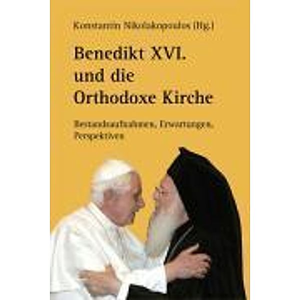 Benedikt XVI. und die Orthodoxe Kirche